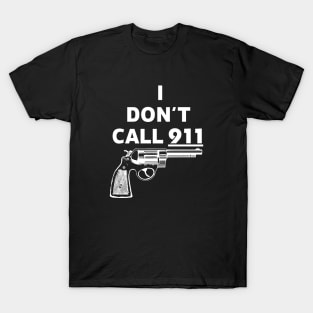 I DON'T CALL 911 - Brian Pillman T-Shirt